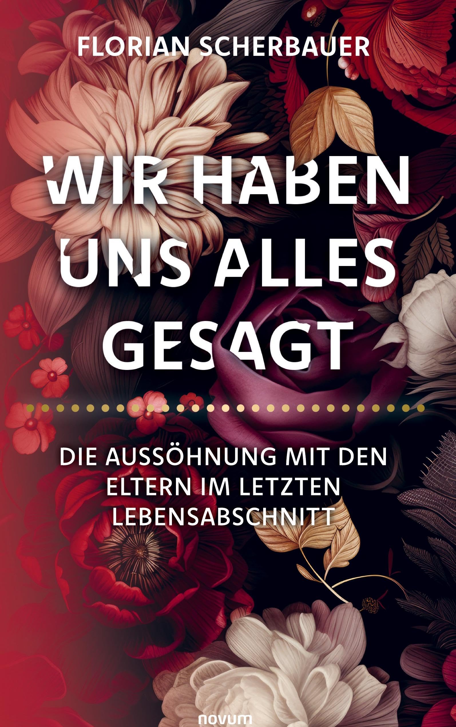 Wir haben uns alles gesagt – Die Aussöhnung mit den Eltern im letzten Lebensabschnitt Contemporary literature