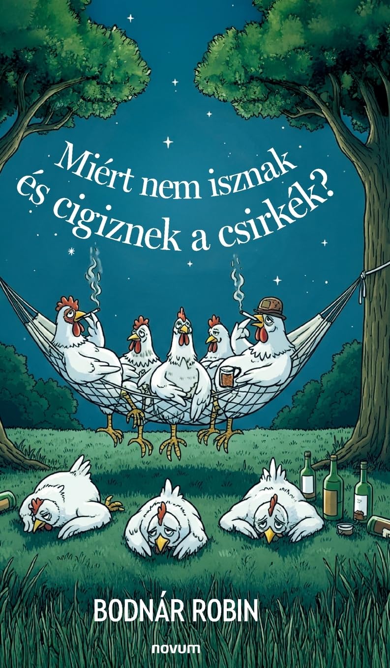 Miért nem isznak és cigiznek a csirkék? Contemporary literature