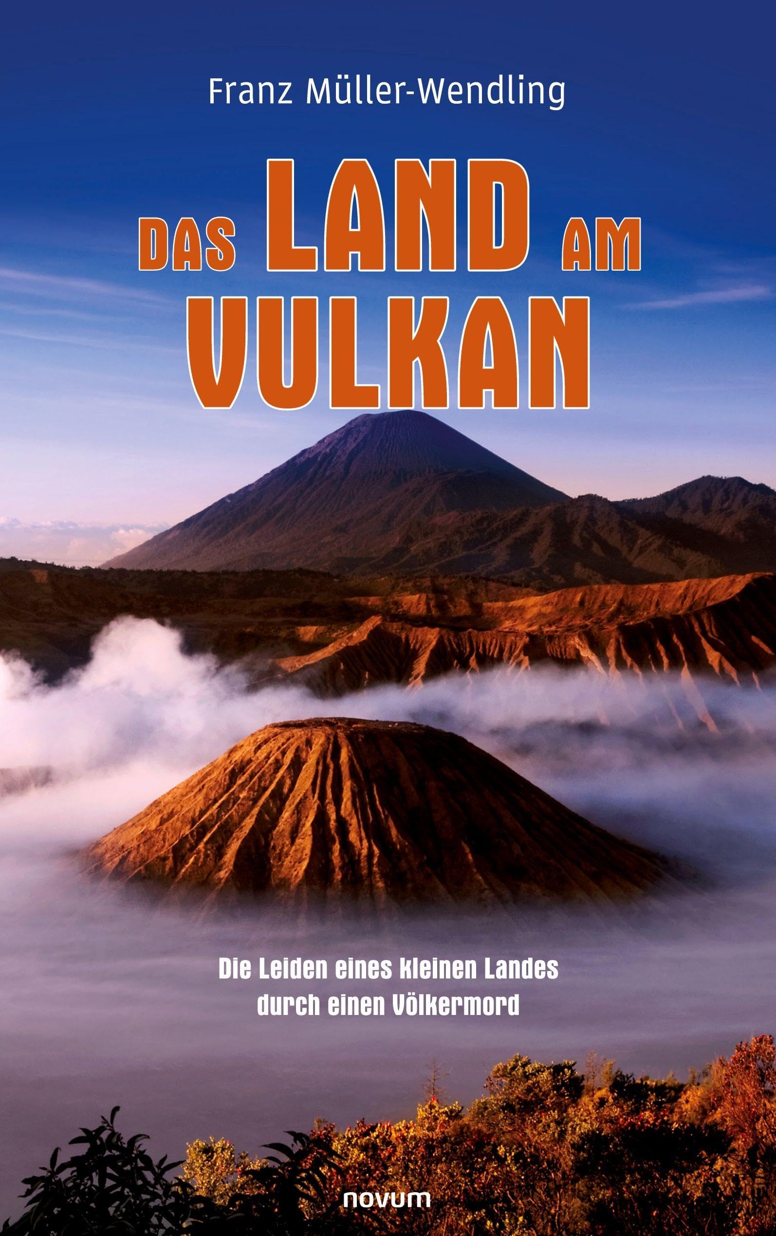 Das Land am Vulkan: Die Leiden eines kleinen Landes durch einen Völkermord Contemporary literature