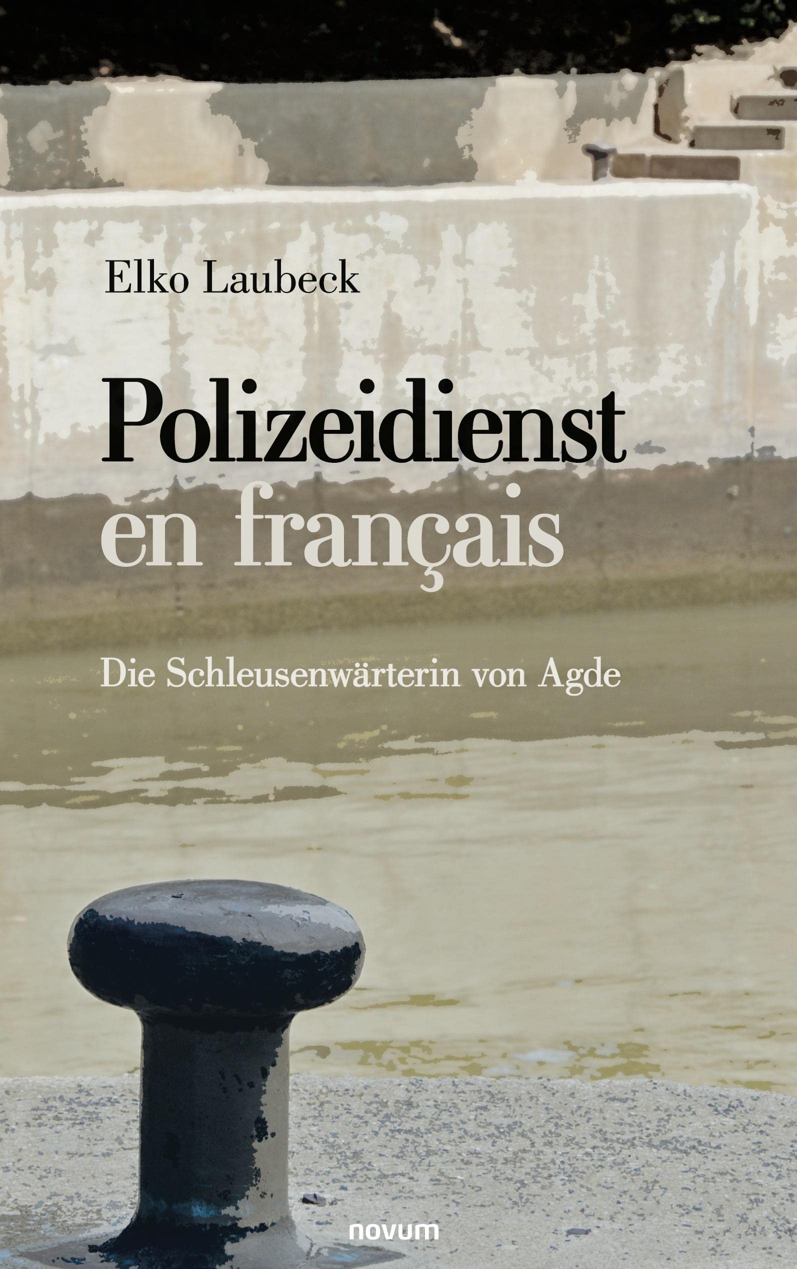 Polizeidienst en français: Die Schleusenwärterin von Agde Action & Adventure