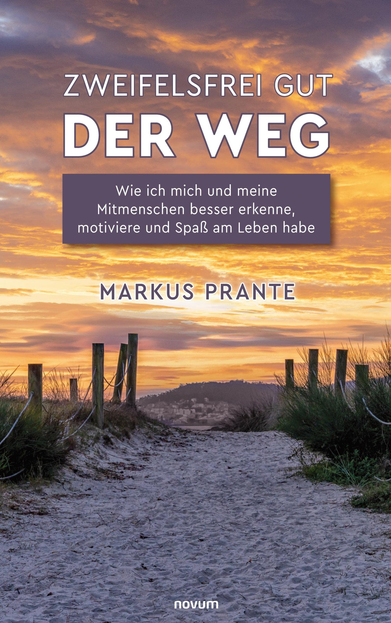 Zweifelsfrei gut - Der Weg: Wie ich mich und meine Mitmenschen besser erkenne, motiviere und Spaß am Leben habe Contemporary literature Books
