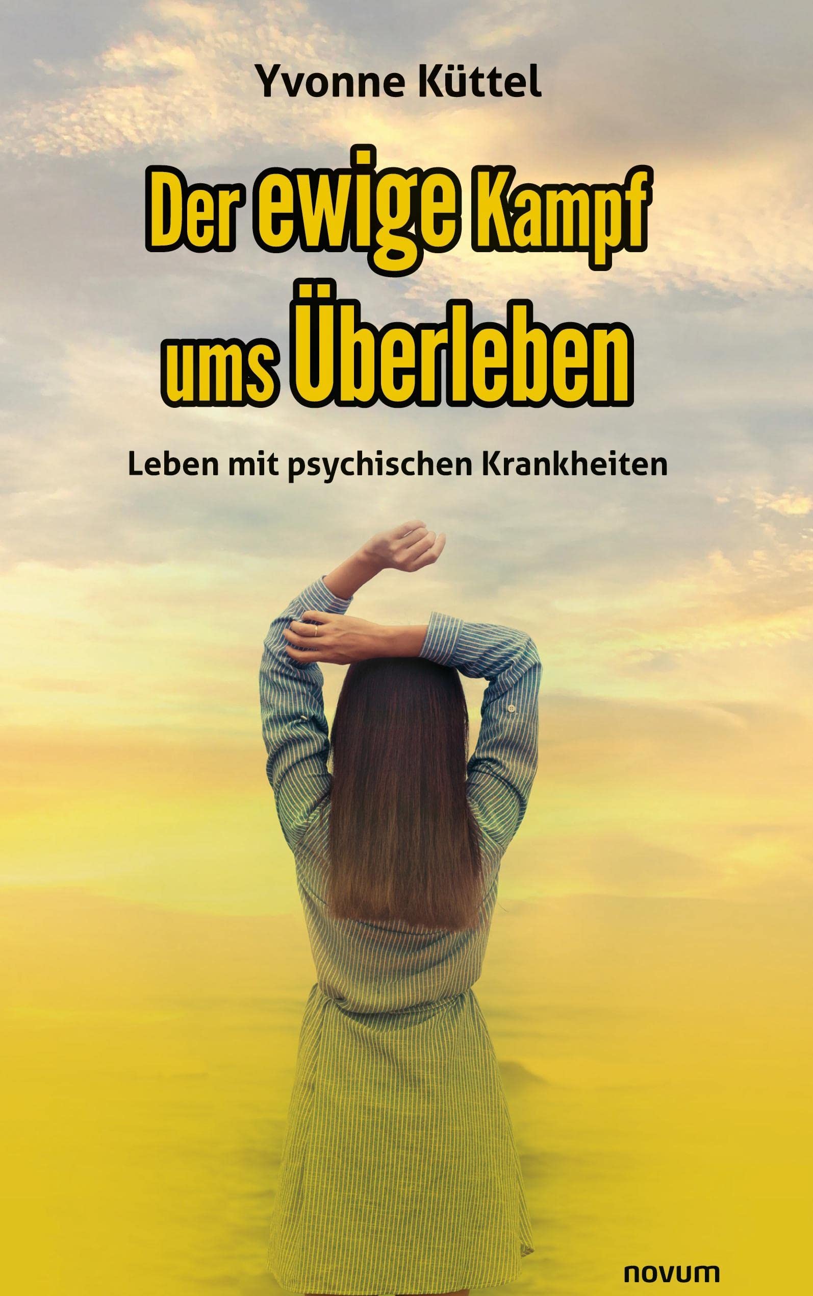 Der ewige Kampf ums Überleben: Leben mit psychischen Krankheiten Contemporary literature