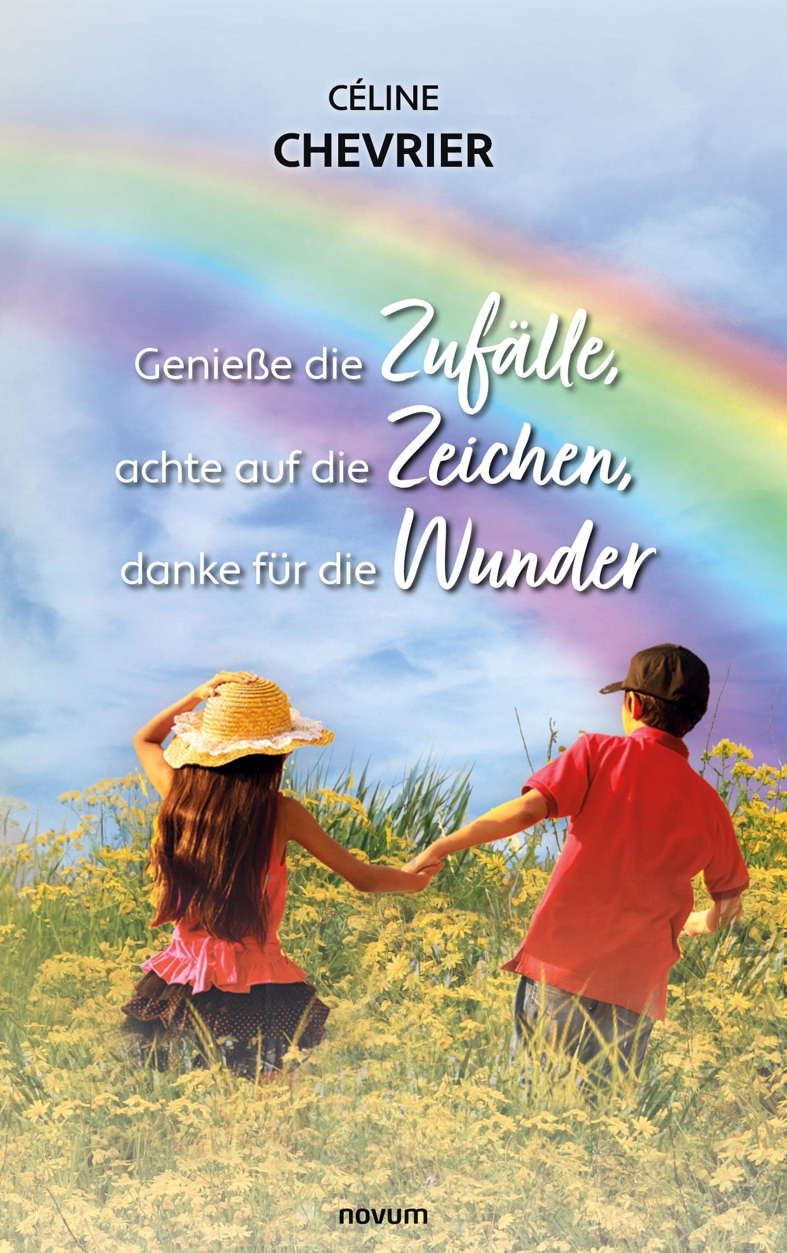 Genieße die Zufälle, achte auf die Zeichen, danke für die Wunder Contemporary literature