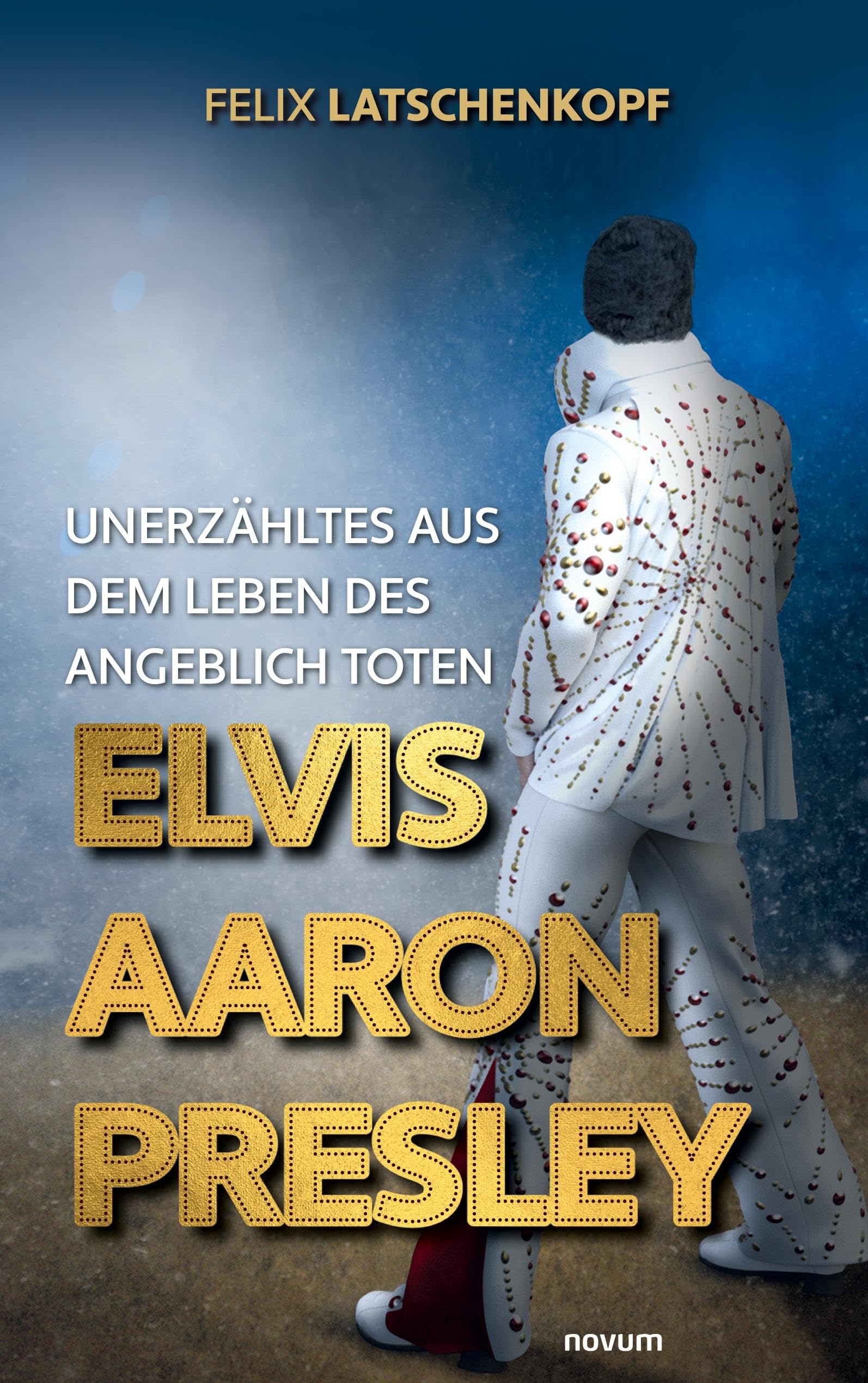 Unerzähltes aus dem Leben des angeblich toten Elvis Aaron Presley Contemporary literature