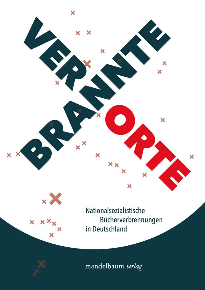 Verbrannte Orte: Nationalsozialistische Bücherverbrennungen in Deutschland book