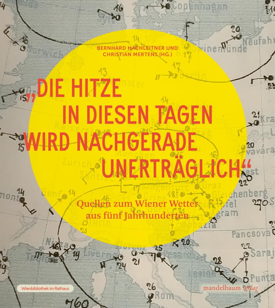 »Die Hitze in diesen Tagen wird nachgerade unerträglich« Geology & Geography