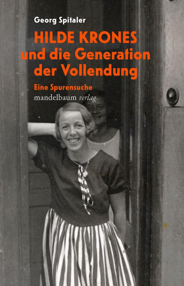 Hilde Krones und die Generation der Vollendung: Eine Spurensuche Memories