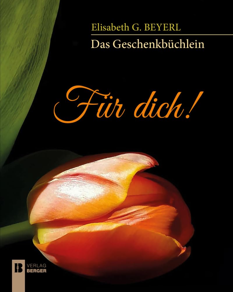 Für Dich! - Über die Schönheit von Blumen: Das Geschenkbüchlein Poetry