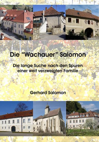Die "Wachauer" Salomon: Band 2: Die lange Suche nach den Wurzeln einer weit verzweigten Fa Fiction