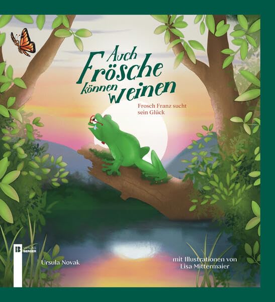 Auch Frösche können weinen: Frosch Franz sucht sein Glück Children's books