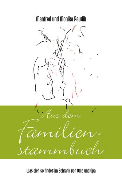 Aus dem Familienstammbuch: Was sich so findet im Schrank von Oma und Opa Contemporary literature Books