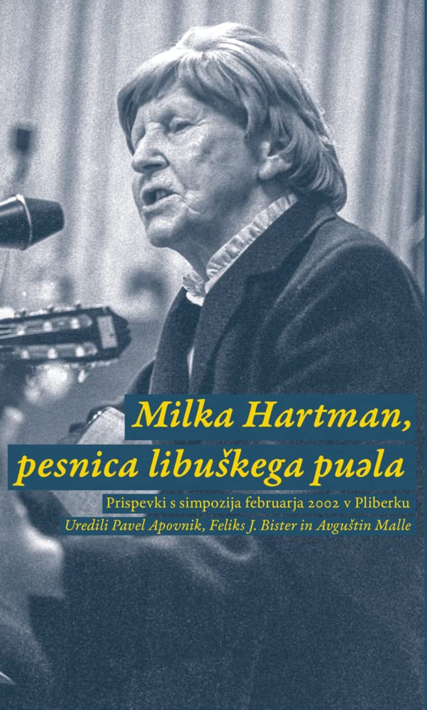 Milka Hartman, pesnica libuškega puela: Prispevki s simpozija februarja 2002 v Pliberku Contemporary literature