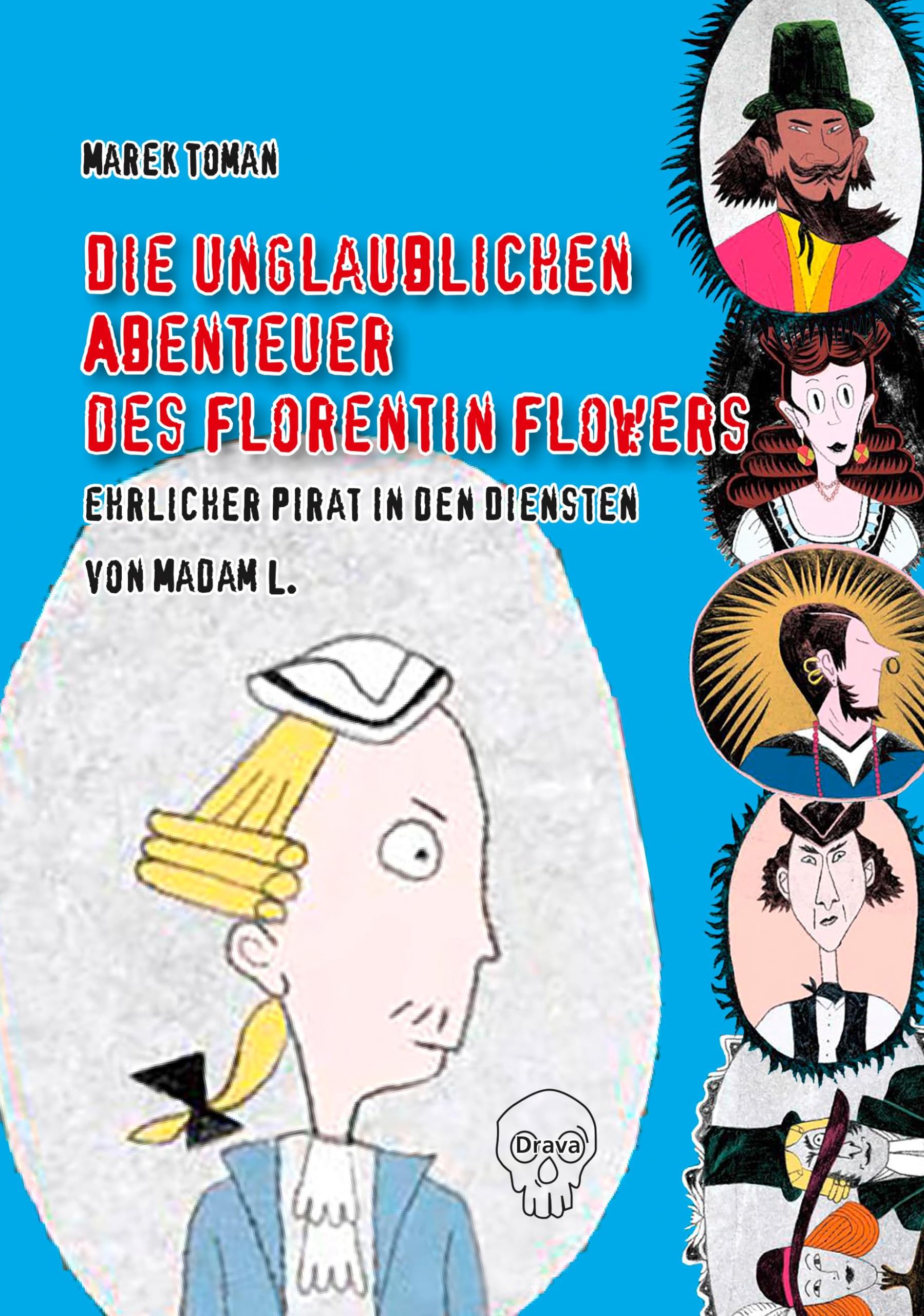 Die unglaublichen Abenteuer des Florentin Flowers, ehrlicher Pirat in den Diensten von Madam L. Novels & Short Stories