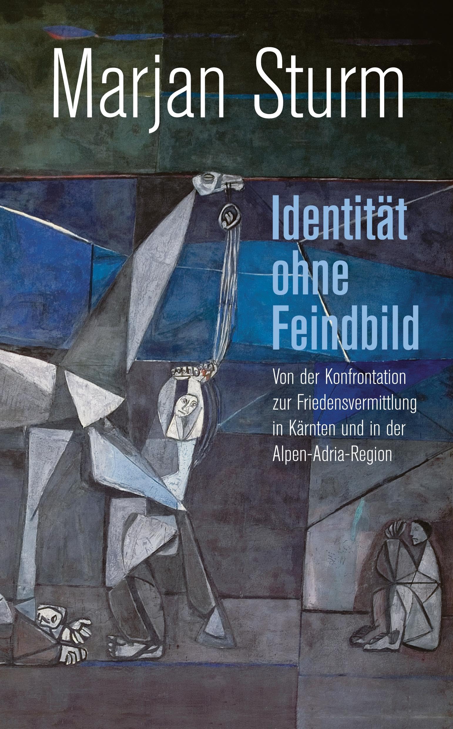 Identität ohne Feindbild: Von der Konfrontation zur Friedensvermittlung in Kärnten und in der Alpen-Adria-Region Books