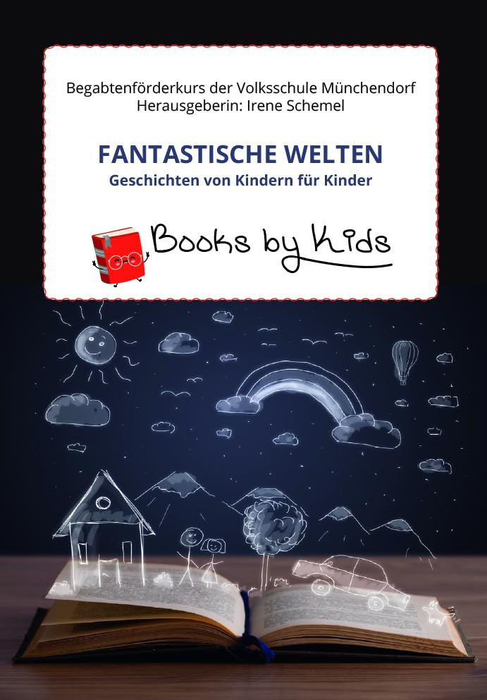 Fantastische Welten - Geschichten von Kindern für Kinder Novels & Short Stories