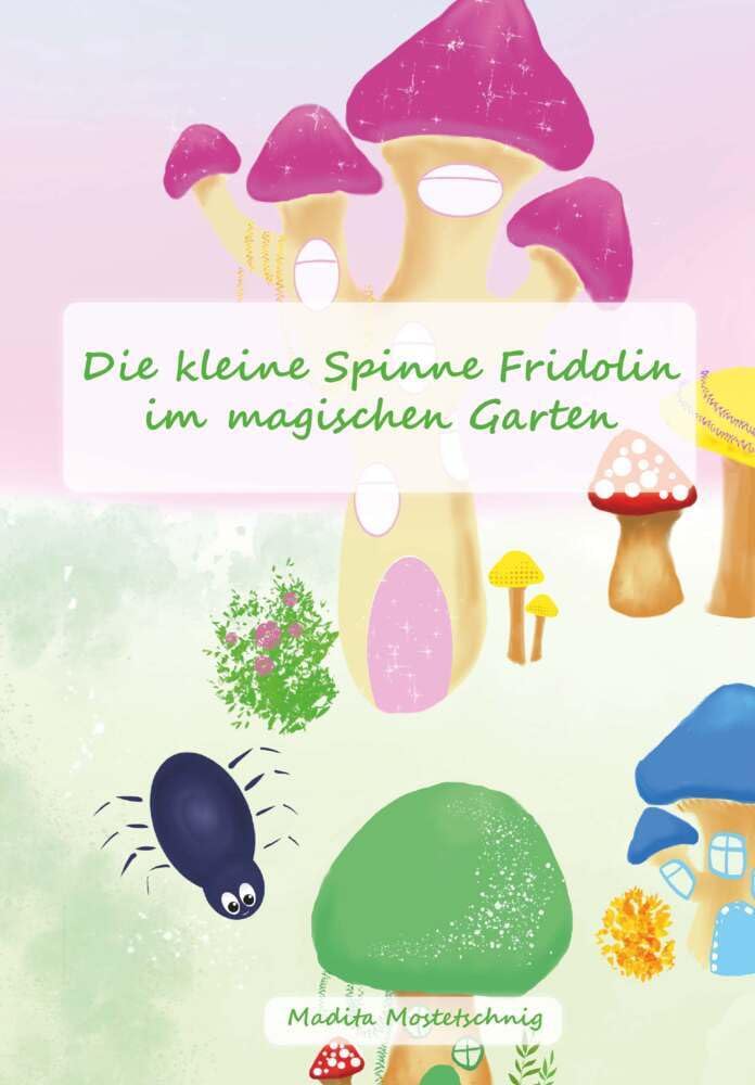 Die kleine Spinne Fridolin im magischen Garten Novels & Short Stories