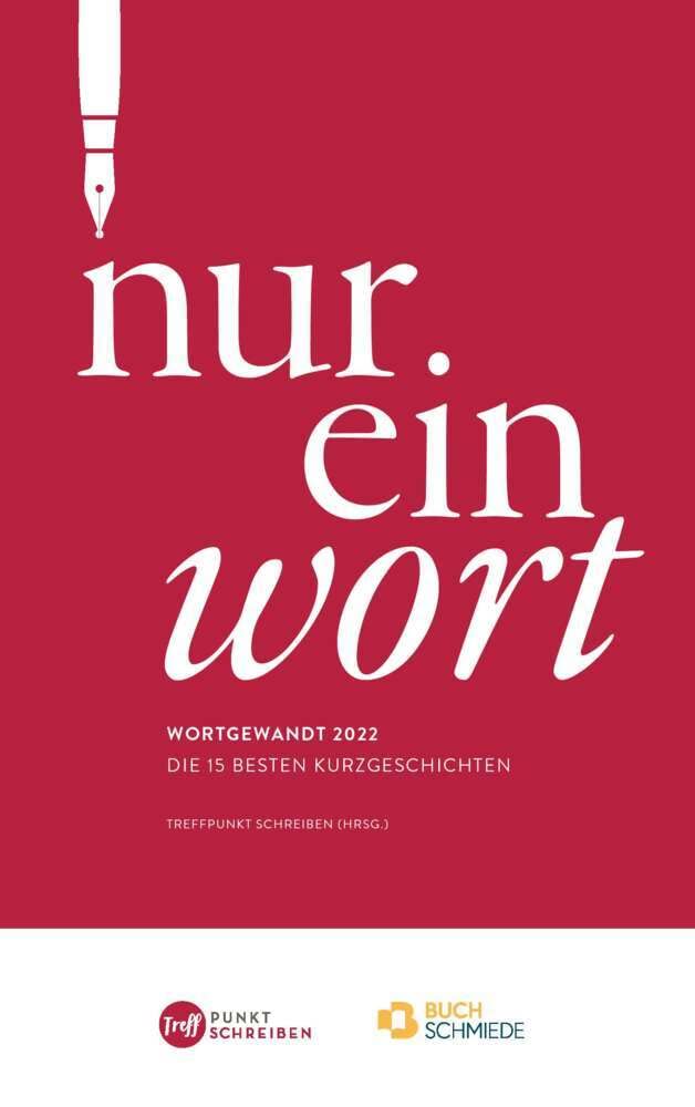Nur ein Wort: Wortgewandt 2022: Die besten Kurzgeschichten Contemporary literature