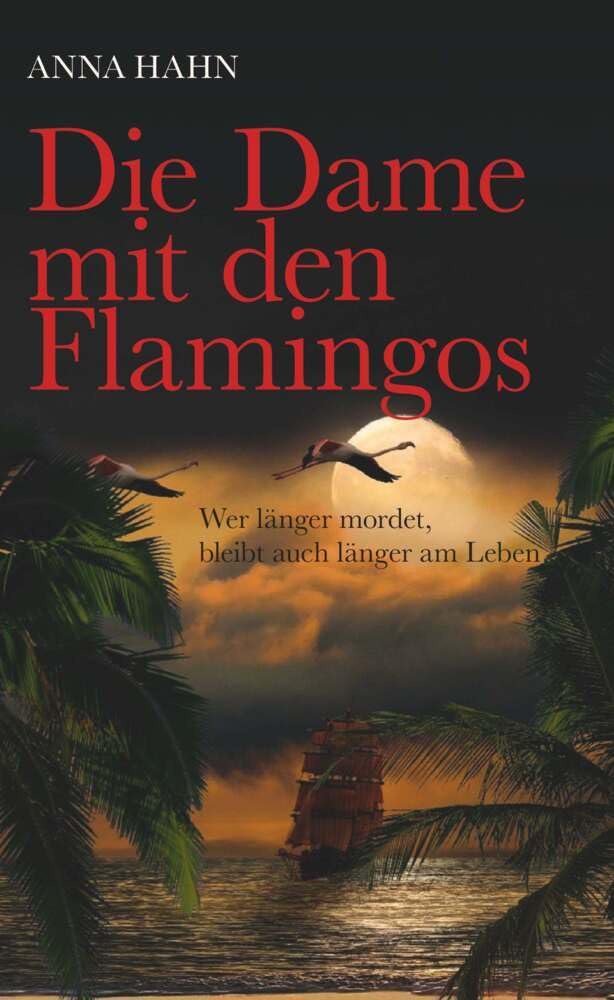 Die Dame mit den Flamingos: Wer mehr mordet, bleibt auch länger am Leben Contemporary literature