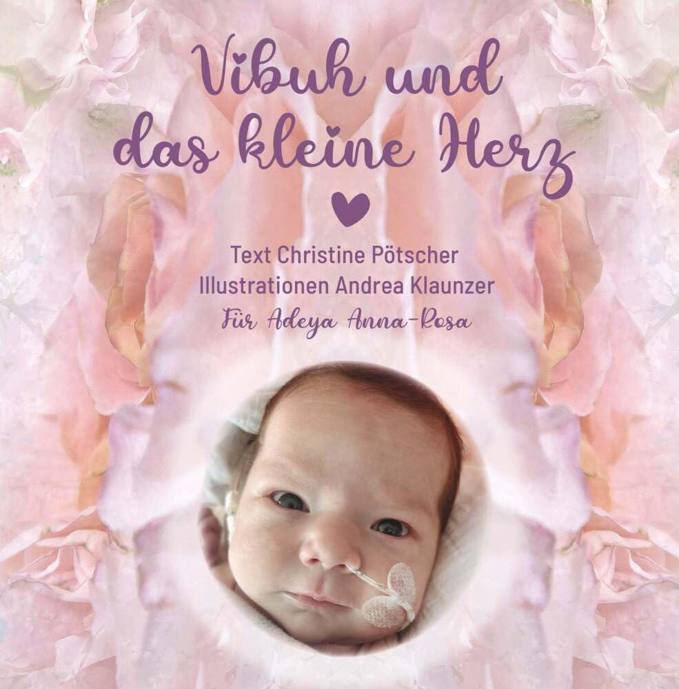 Vibuh und das kleine Herz: Für Adeya Anna-Rosa. Selig die, die Dich im Herzen tragen Contemporary literature Books