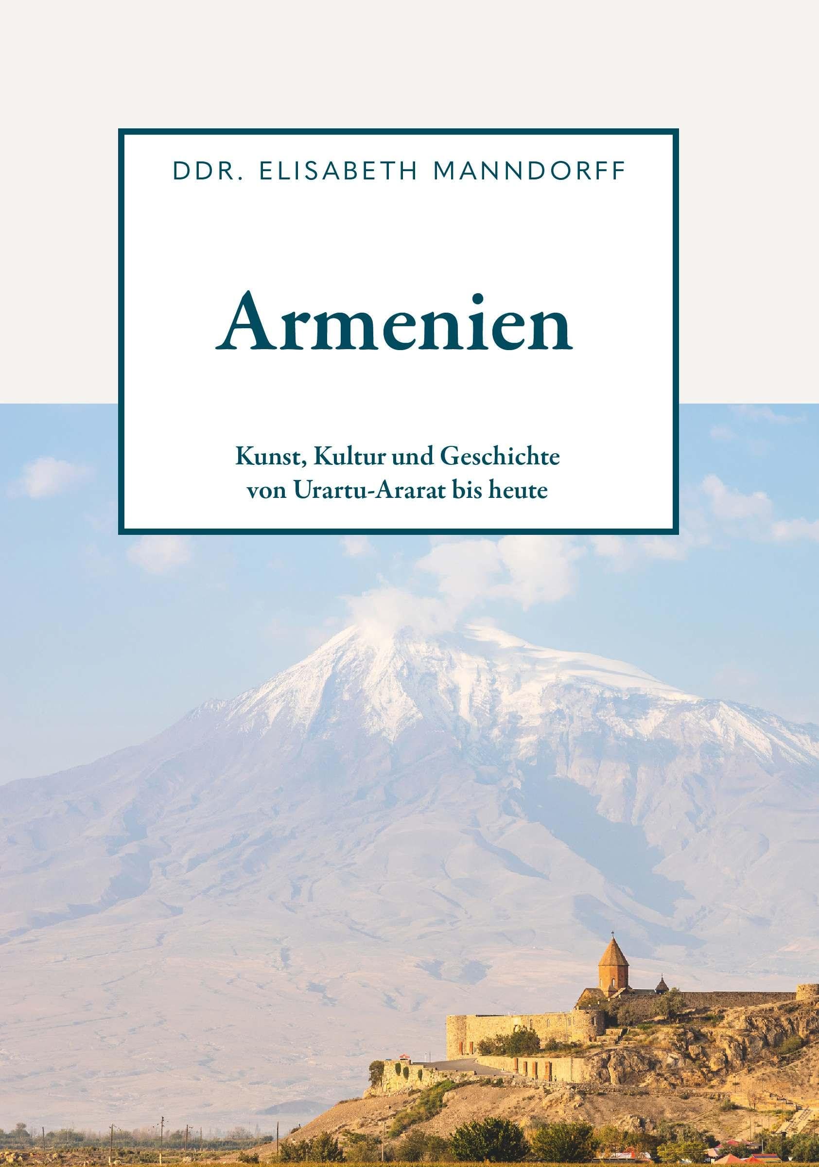 Armenien - Kunst, Kultur und Geschichte: von Urartu-Ararat bis heute Natural Sciences