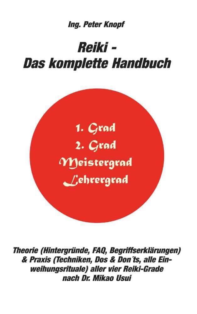 Reiki - Das komplette Handbuch: Theorie & Praxis aller vier Reiki-Grade nach Dr. Mikao Usui General education