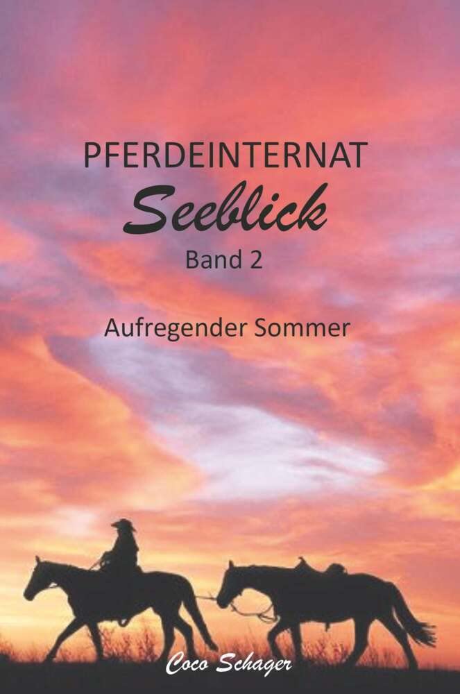 Pferdeinternat Seeblick Band 2: Aufregender Sommer Novels & Short Stories