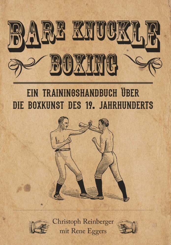 Bare Knuckle Boxing: Ein Trainingshandbuch über die Boxkunst des 19. Jahrhunderts Reference Books