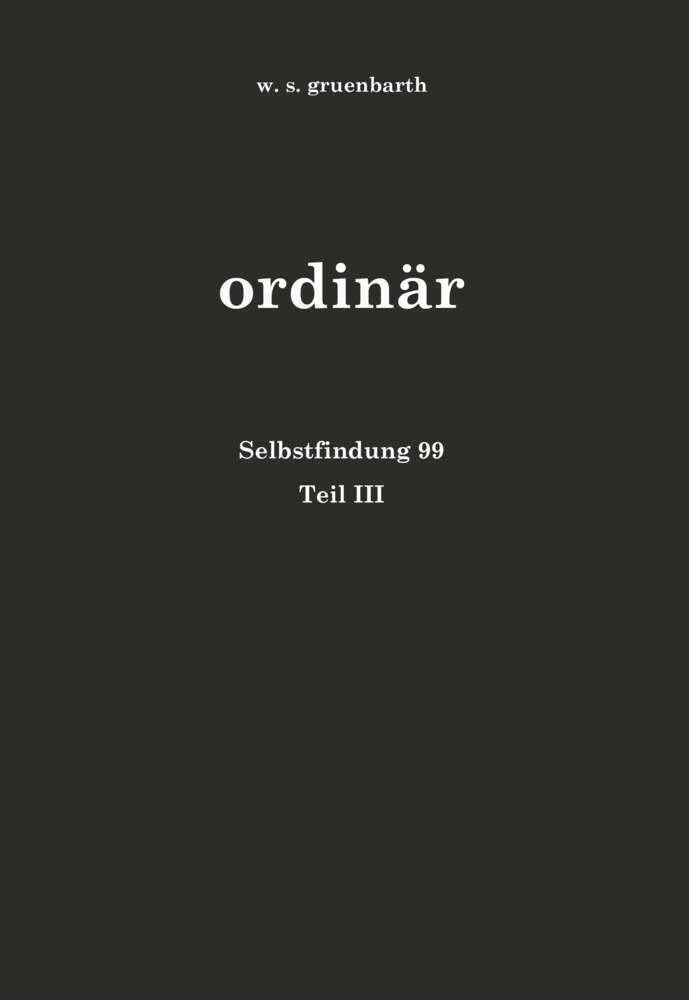 ordinär: Selbstfindung 99 Teil III Contemporary literature