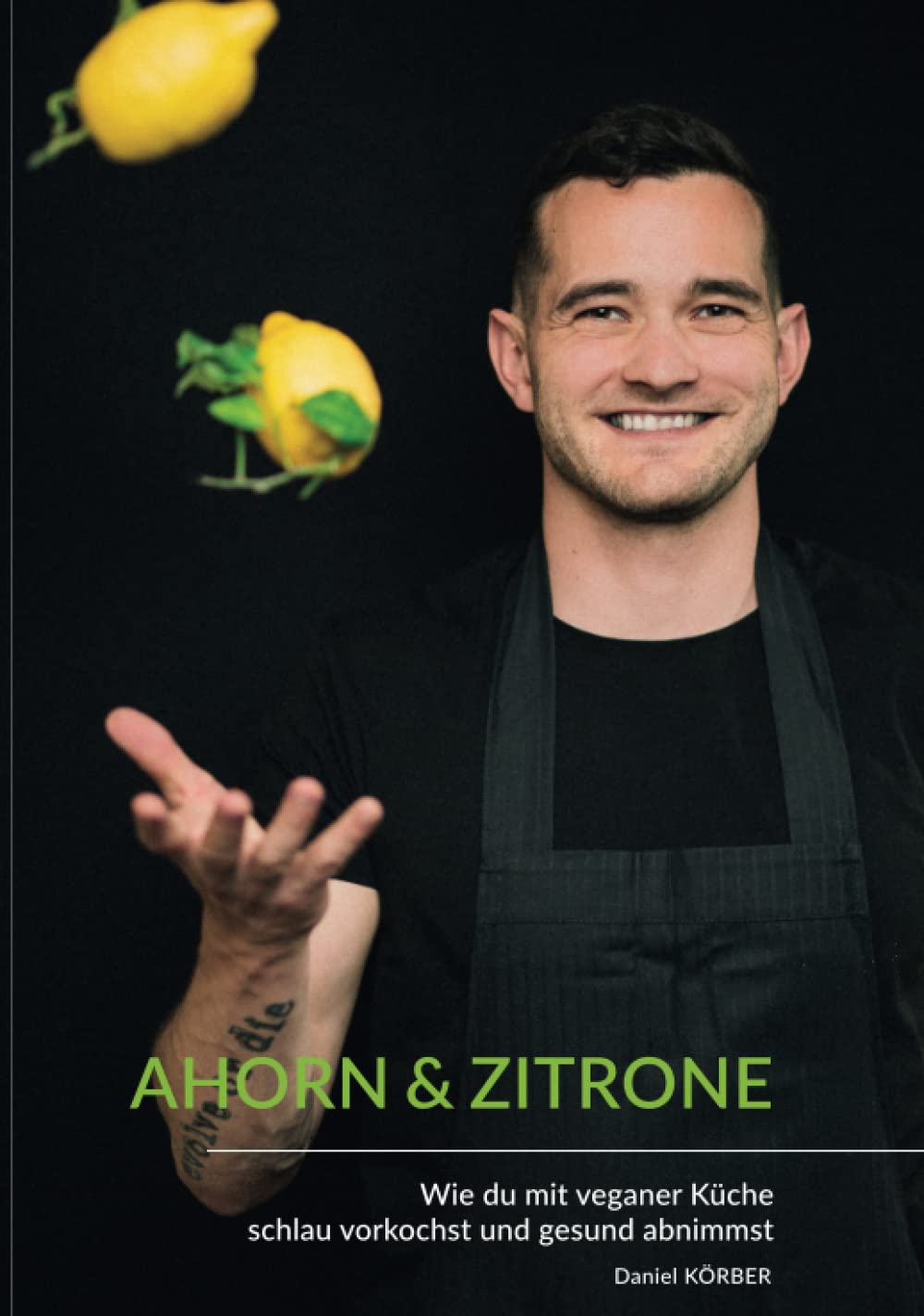 AHORN & ZITRONE: Vegan vorkochen und gesund abnehmen - Kochbuch Health, Nutrition & Fitness
