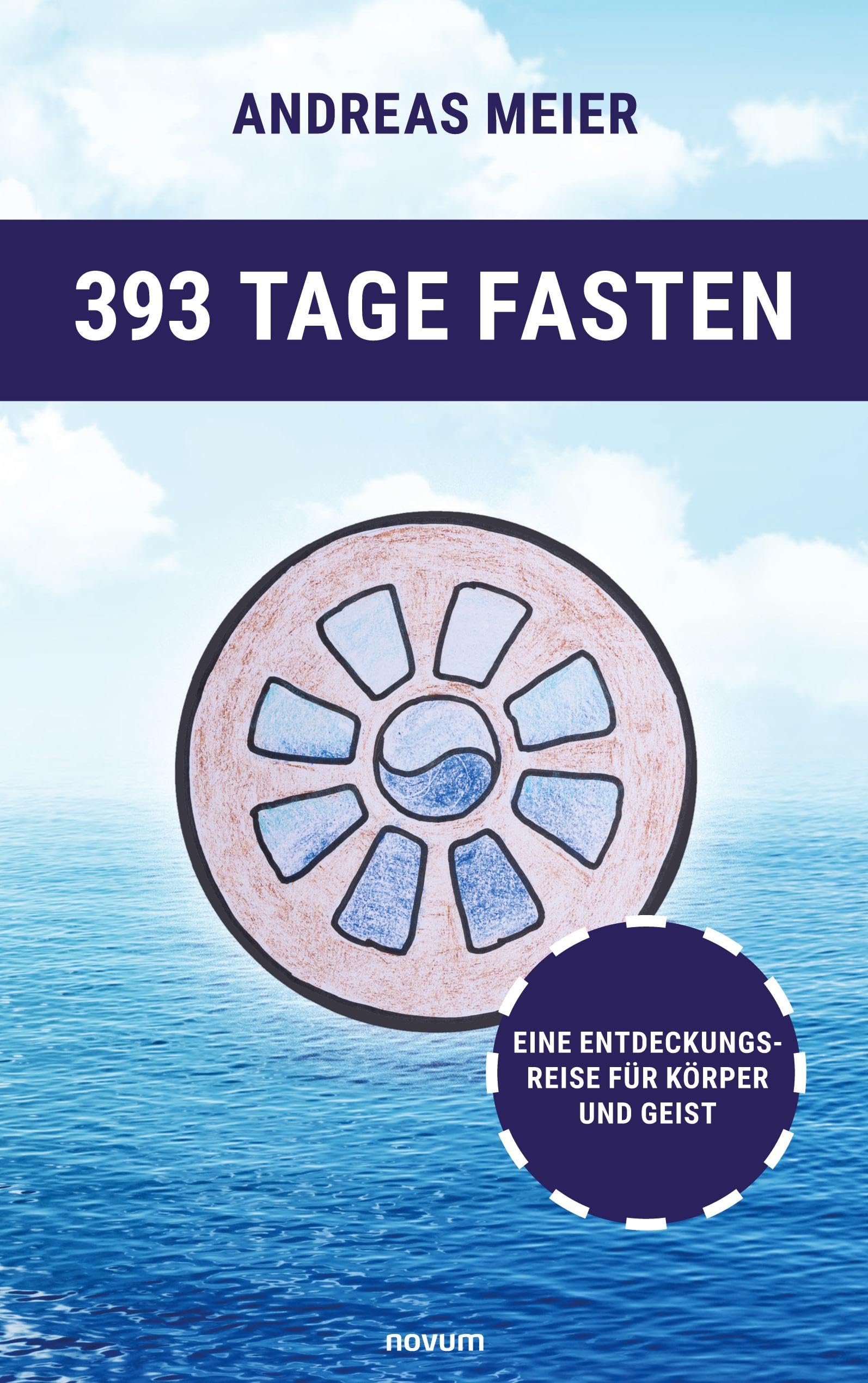 393 Tage Fasten: Eine Entdeckungsreise für Körper und Geist Contemporary literature