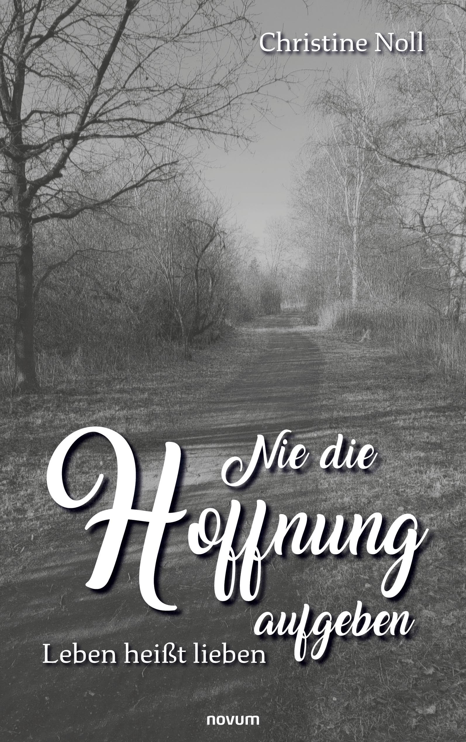 Nie die Hoffnung aufgeben: Leben heißt lieben Poetry