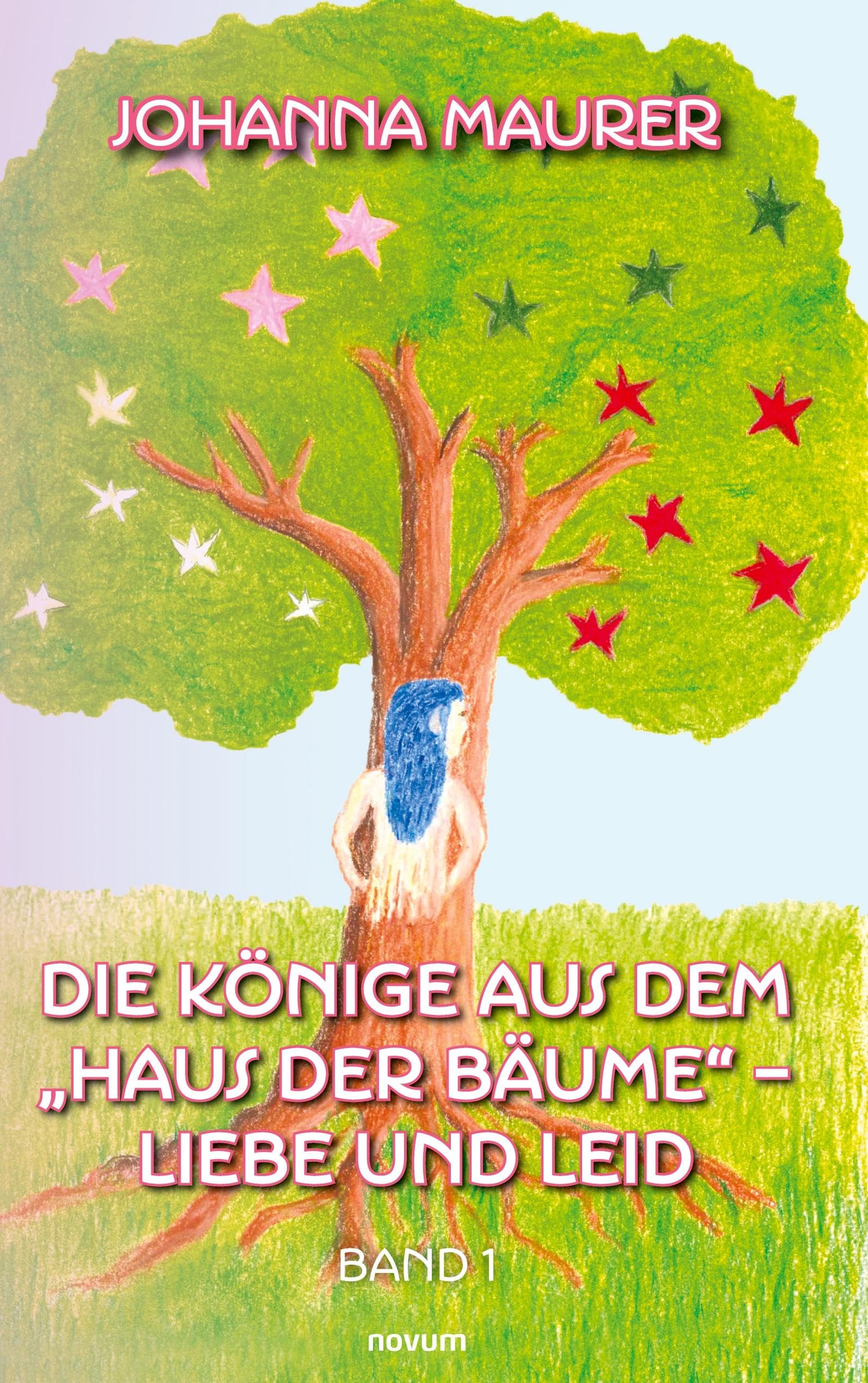 Die Könige aus dem "Haus der Bäume" – Liebe und Leid: Band 1 Contemporary literature