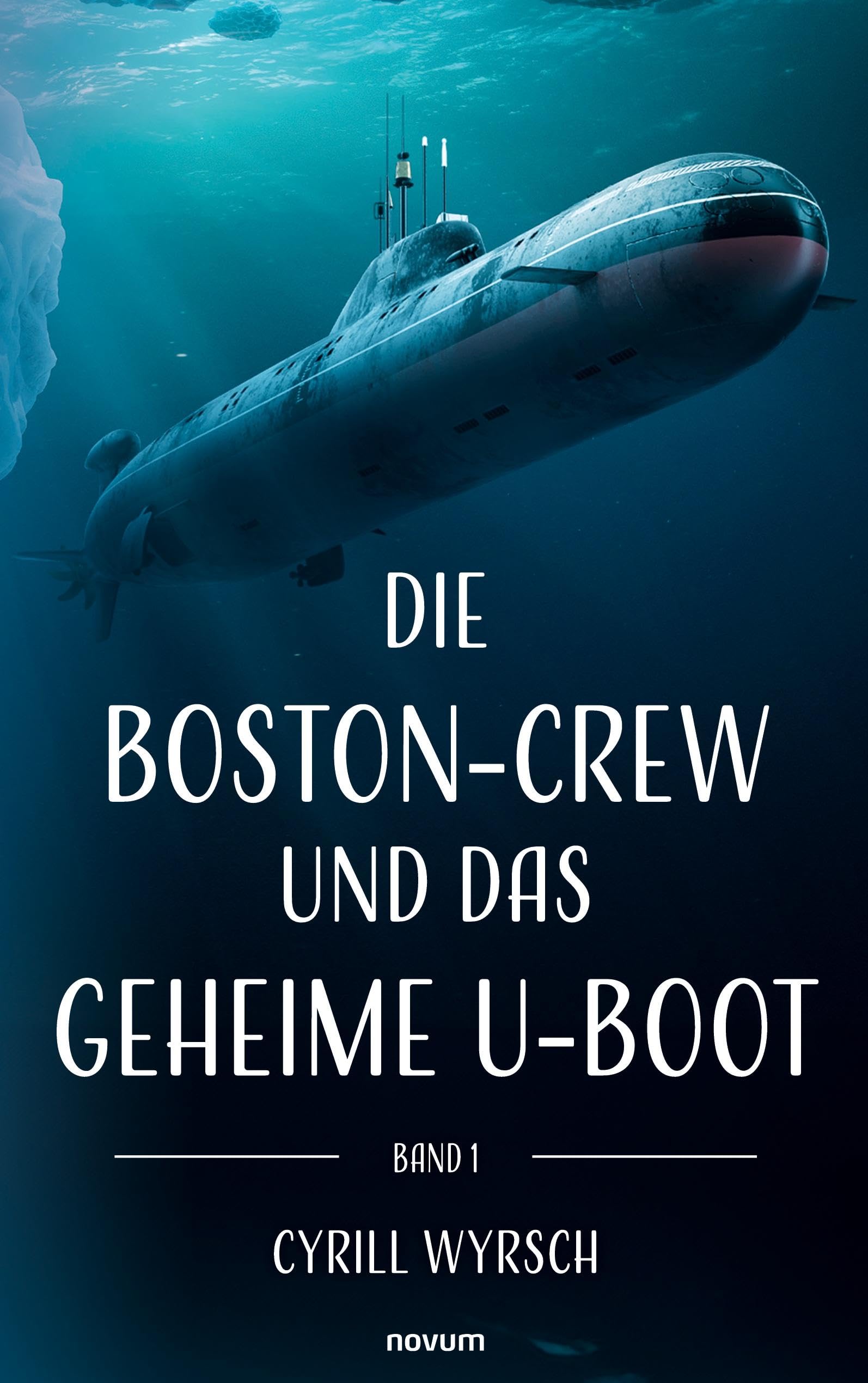 Die Boston-Crew und das geheime U-Boot: Band 1 Contemporary literature