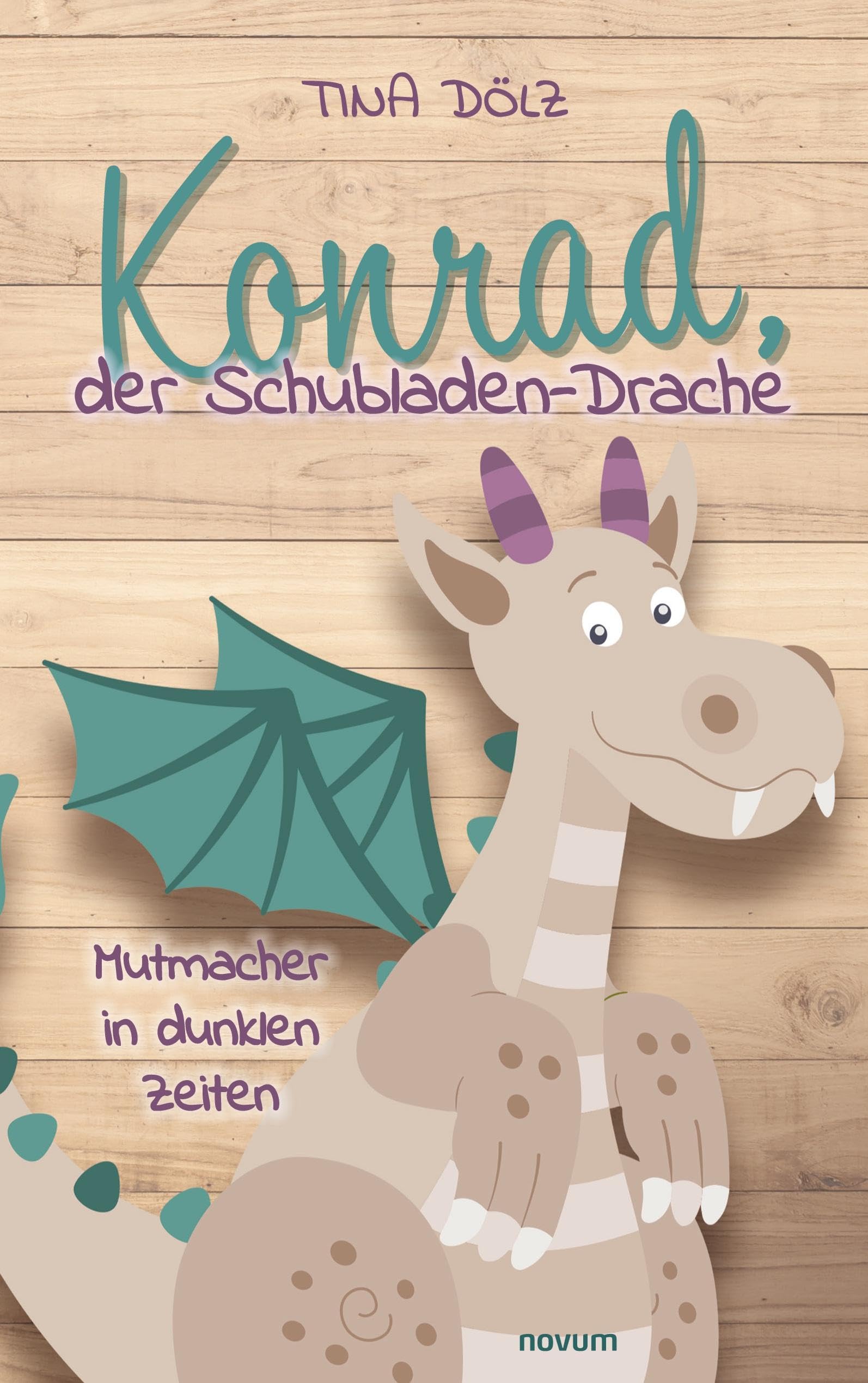 Konrad, der Schubladen-Drache: Mutmacher in dunklen Zeiten Contemporary literature
