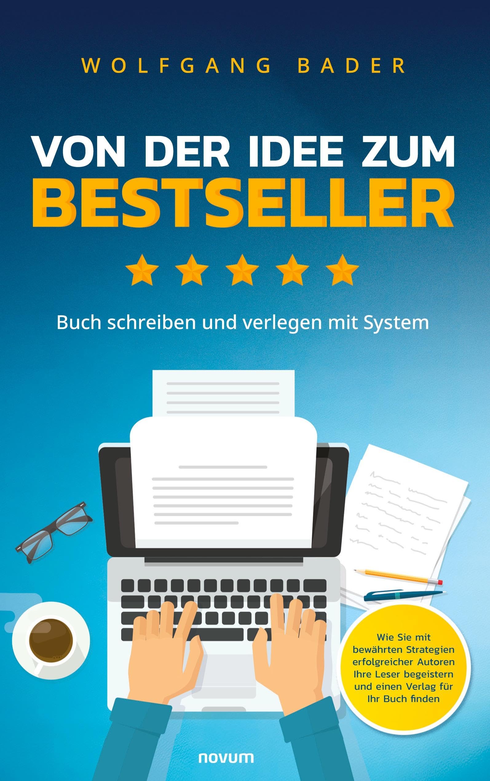 Buch schreiben und verlegen mit System ¿ Von der Idee zum Bestseller Books