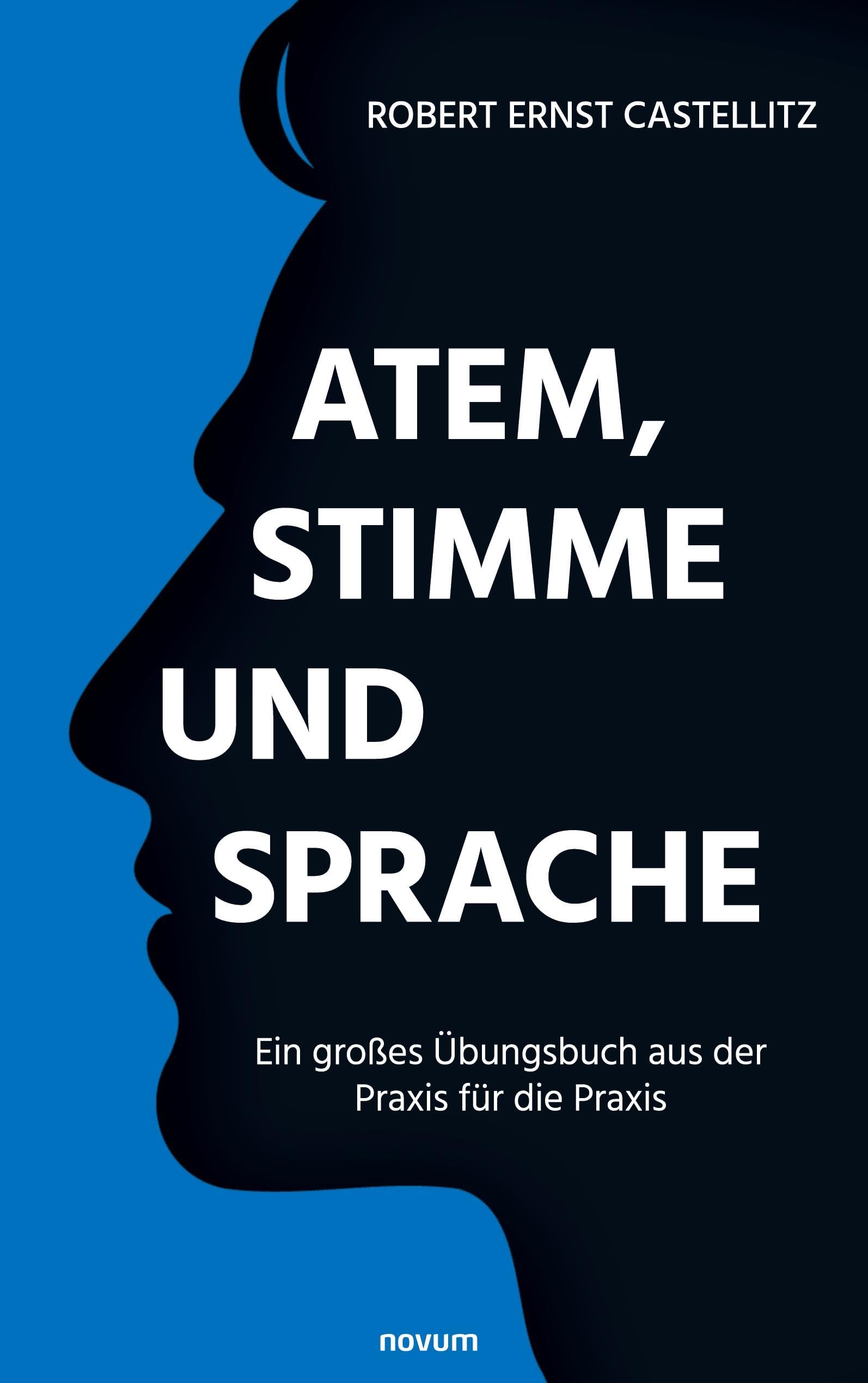 Atem, Stimme und Sprache: Ein großes Übungsbuch aus der Praxis für die Praxis Foreign Languages ​​& Dictionaries