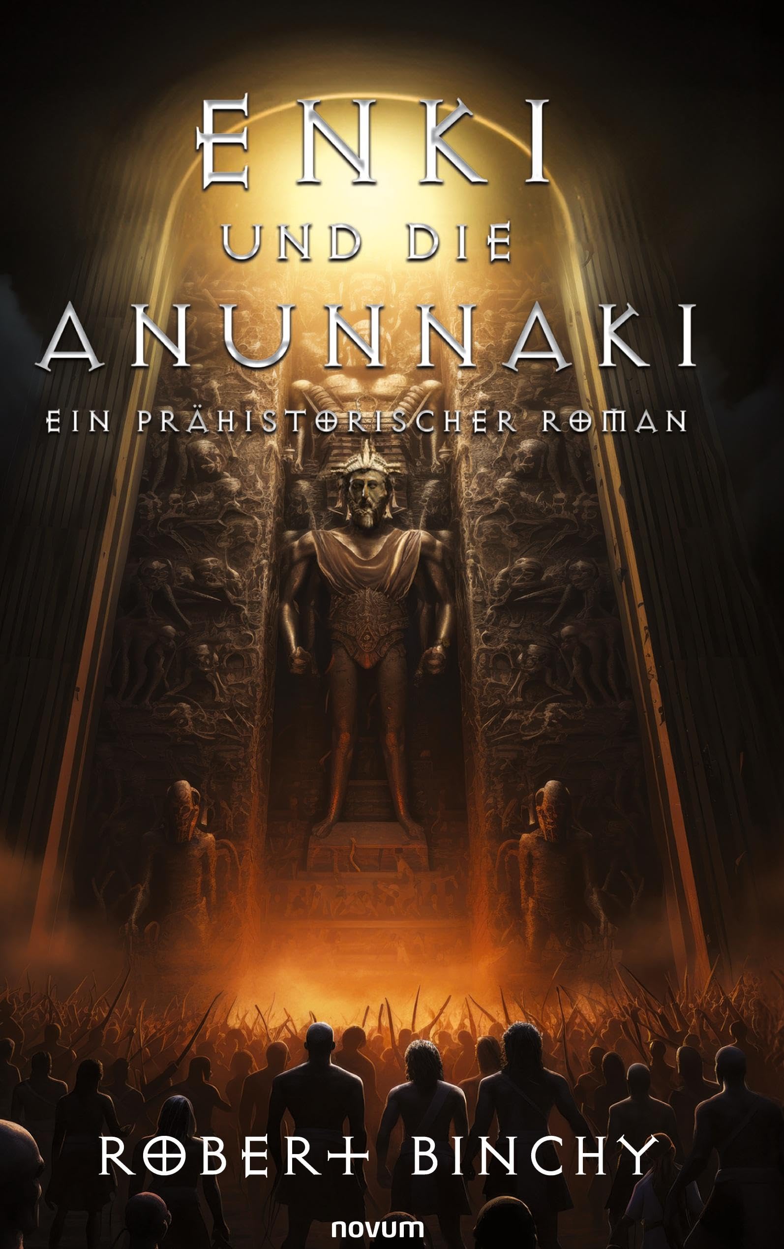 Enki und die Anunnaki: Ein prähistorischer Roman Action & Adventure