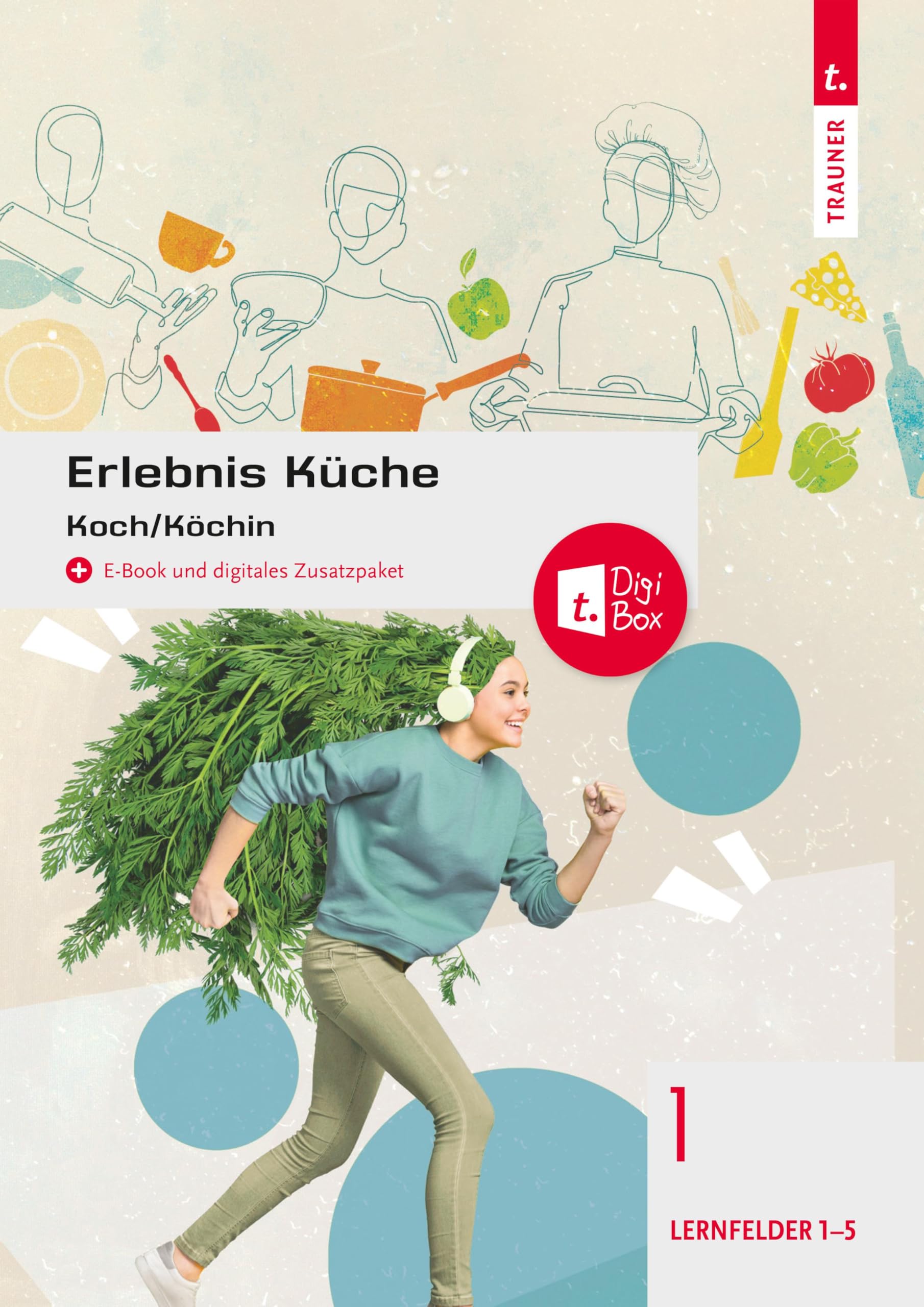 Erlebnis Küche Band 1: Koch/Köchin Business, Finance & Career