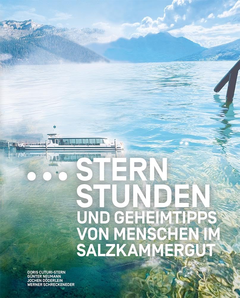 Sternstunden und Geheimtipps von Menschen im Salzkammergut Leisure, Home & Garden
