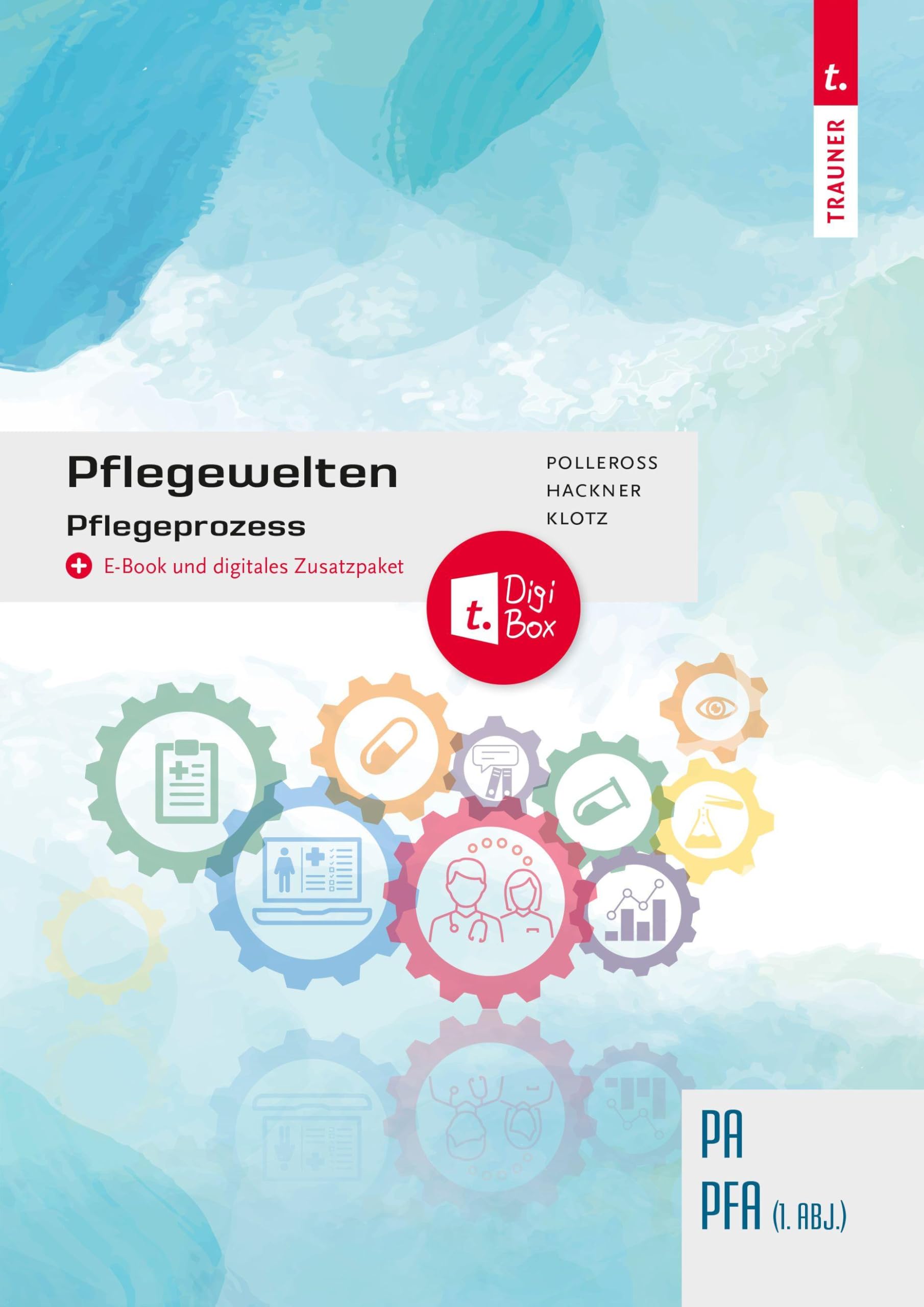 Pflegewelten - Pflegeprozess PA/PFA (1. ABJ.) Medicine