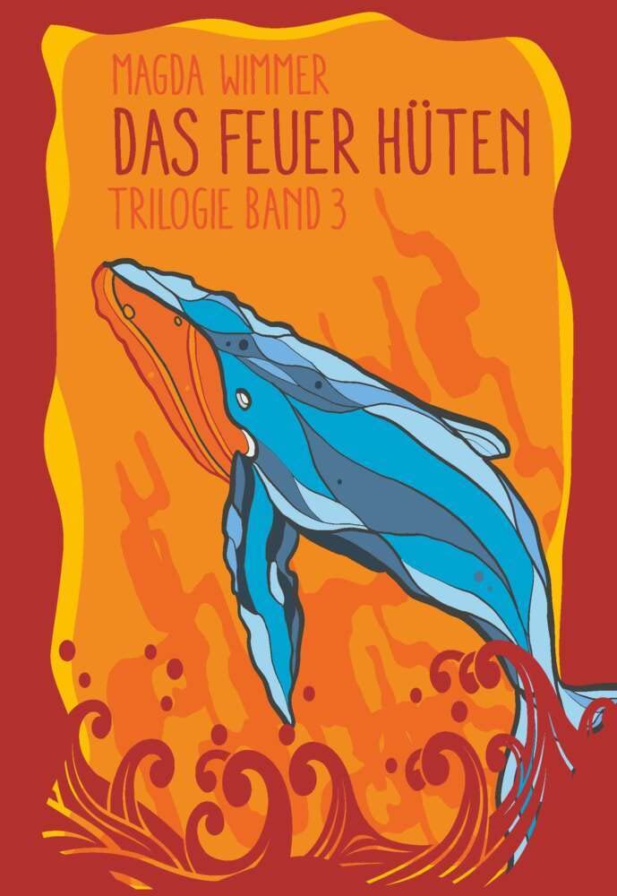 Das Feuer hüten: Band 3 der Trilogie "Gesang der Wale" Religion & Esotericism