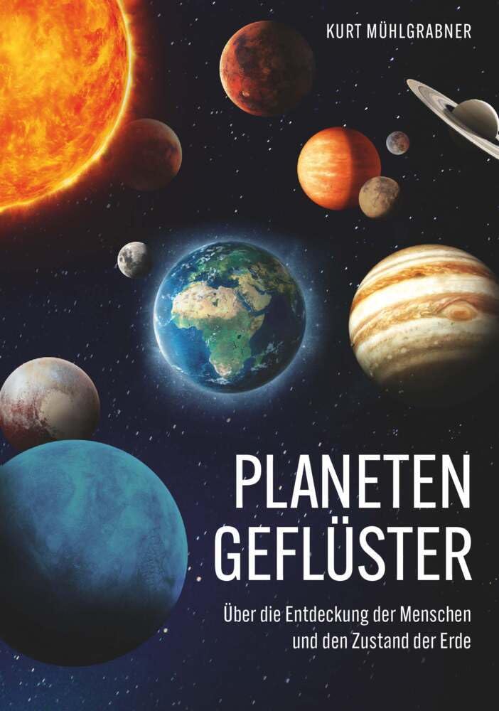 Planetengeflüster - Über die Entdeckung der Menschen und den Zustand der Erde Contemporary literature