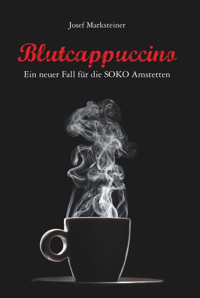 Blutcappuccino - Ein neuer Fall für die SOKO Amstetten Contemporary literature