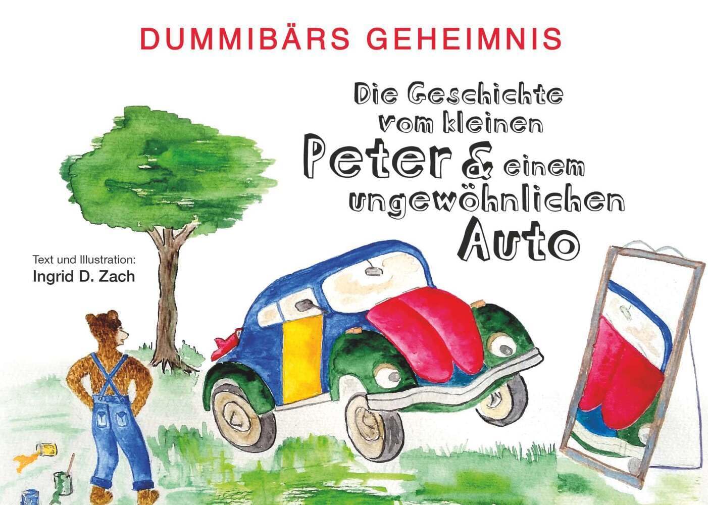 Dummibärs Geheimnis: Die Geschichte vom kleinen Peter und einem ungewöhnlichen Auto Novels & Short Stories