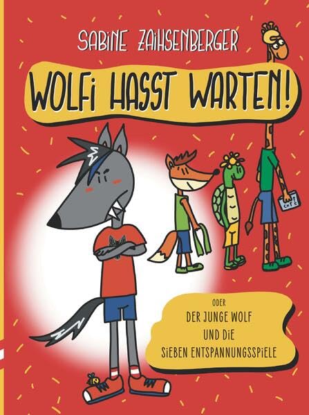 Wolfi hasst Warten!: Der junge Wolf und die sieben Entspannungsspiele Novels & Short Stories
