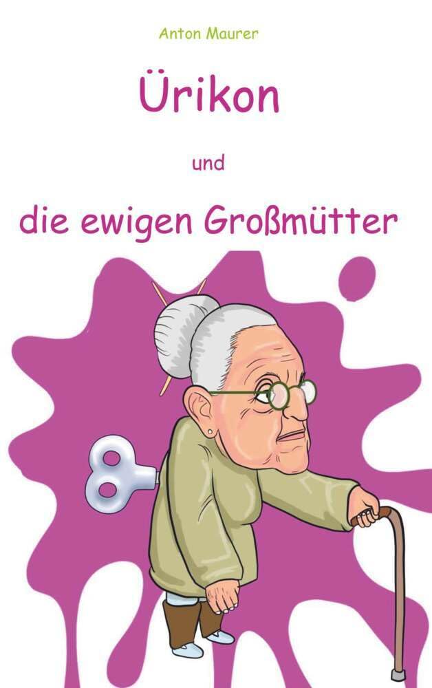Ürikon und die ewigen Großmütter Contemporary literature