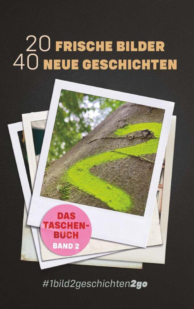 20 Frische Bilder 40 Neue Geschichten: #1bild2geschichten2go - Das Taschenbuch Band 2 Contemporary literature