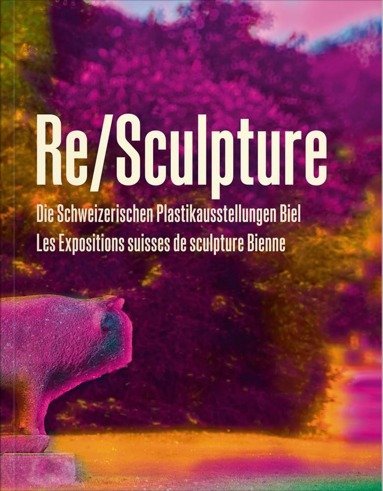 Re/Sculpture: Die Schweizerischen Plastikausstellungen Biel / Les Expositions suisses de sculpture Bienne Film, Art & Culture