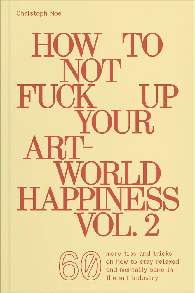 How To Not Fuck Up Your Art-World Happiness Vol. 2 Social Sciences