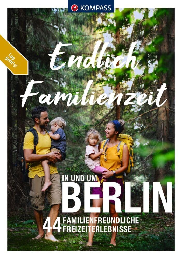 KOMPASS Endlich Familienzeit - in und um Berlin: 44 Familienfreundliche Outdoorerlebnisse & Mikroabenteuer Leisure, Home & Garden